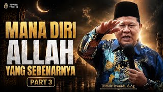 Masih Bingung  Mana Yang Dikatakan Diri Allah Sebenarnya Part3 Kajian Tauhidustadz Iswardi Sag