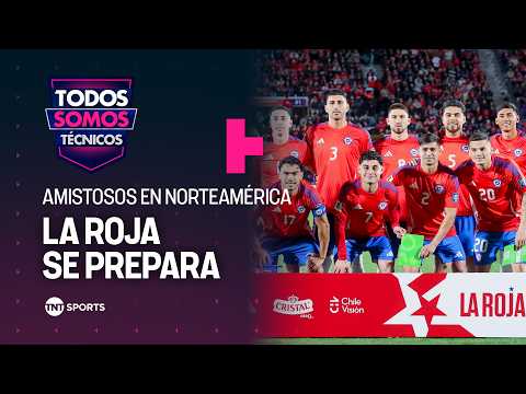 La Roja Prepares for Friendlies in North America - We Are All Coaches