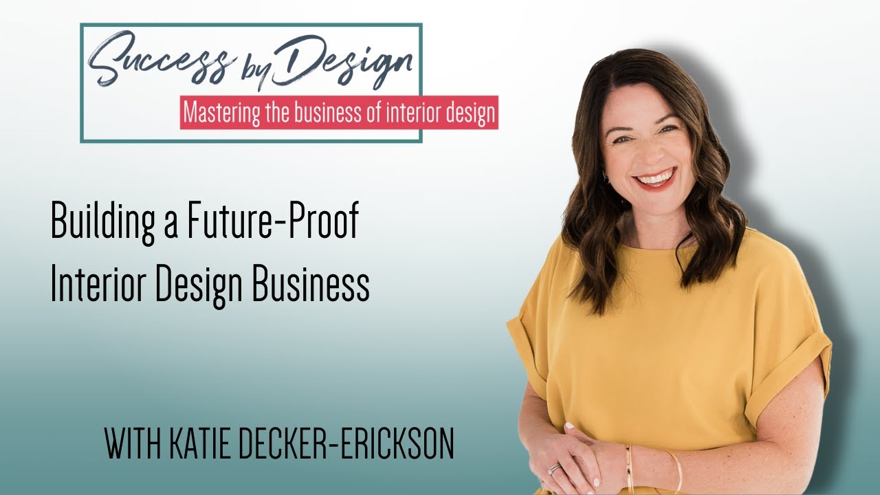 Building a Future Proof Interior Design Business