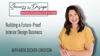 Building a Future Proof Interior Design Business