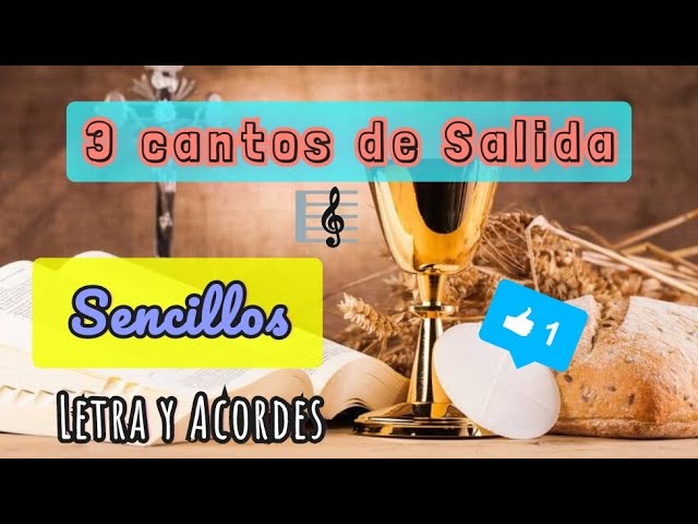 Letra De Cantos De Salida Para Misa