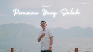 Maulana F - Perasaan Yang Salah