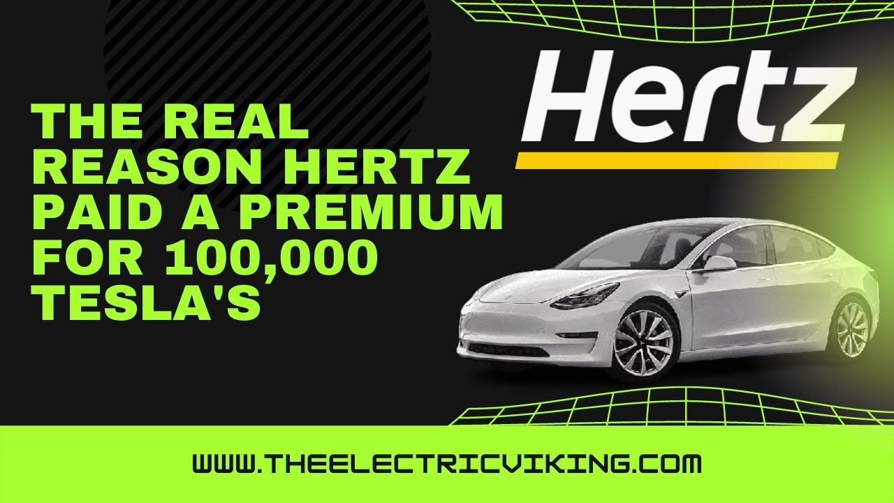 The REAL reason Hertz paid a PREMIUM for 100,000 Tesla's YouTube