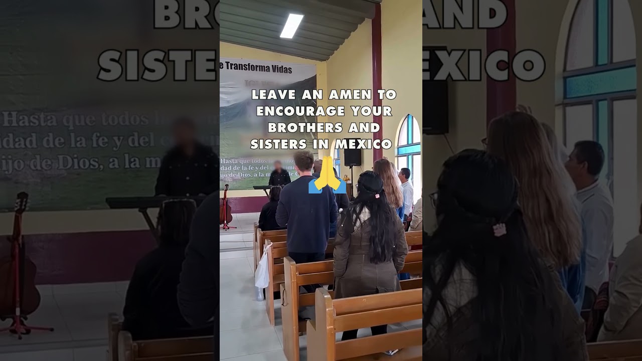 Church in Mexico worshipping God 🙏