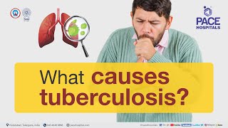 What are the causes of Tuberculosis (#TB)? | PACE Hospitals #short #tuberculosis