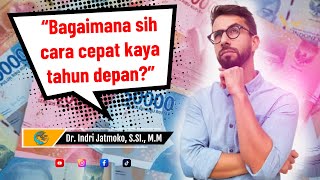 Tips Cepat Kaya di 2026 || Dr. Indri Jatmoko, S.SI., M.M