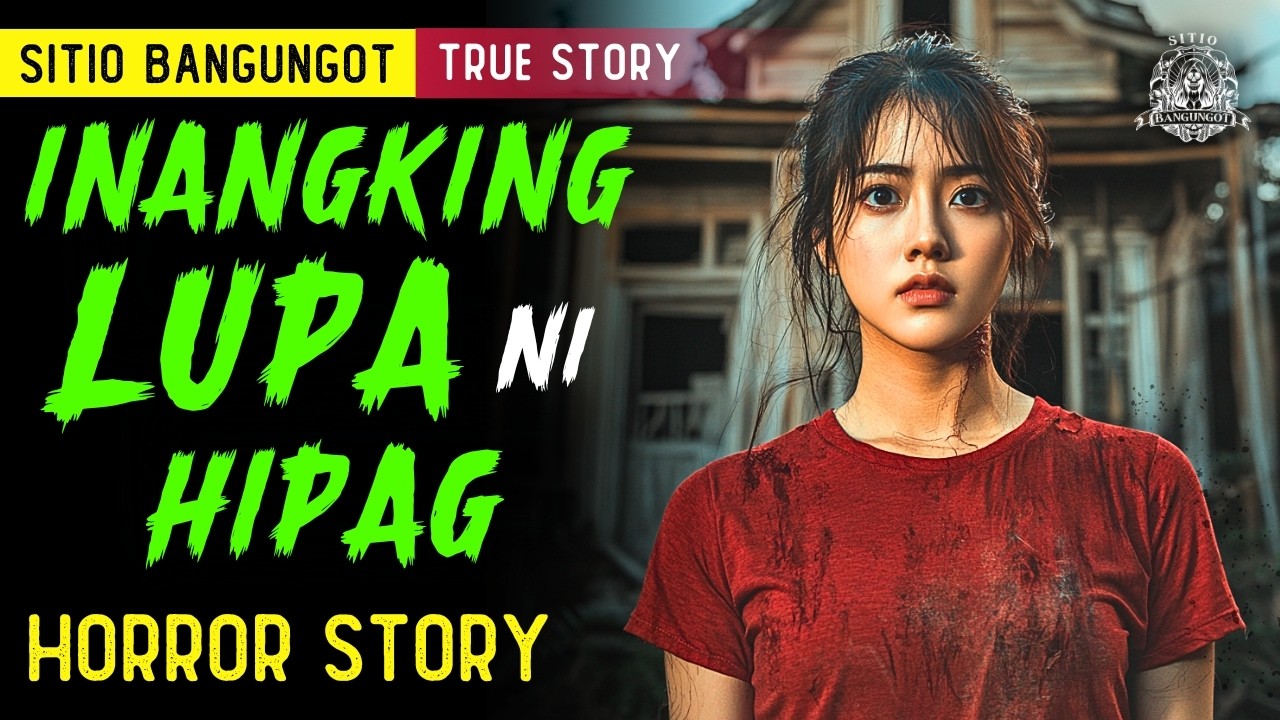 HORROR STORY | INANGKING LUPA NI HIPAG | Tagalog Horror Stories