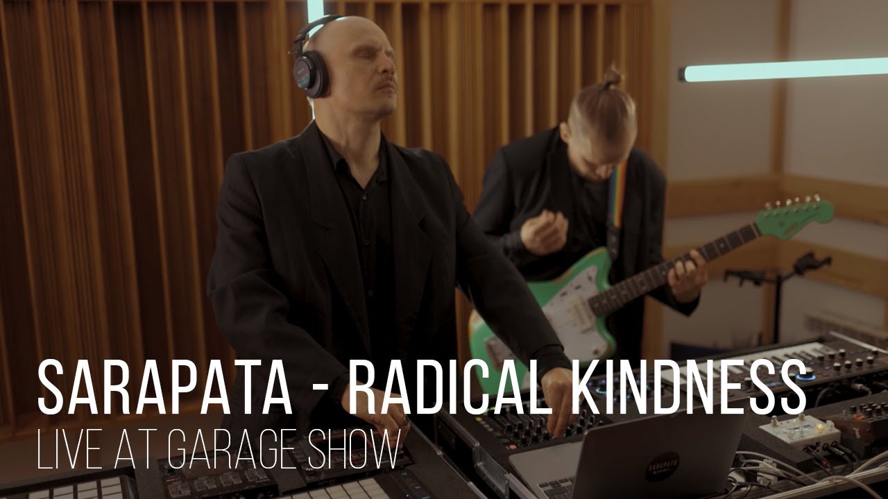 Sarapata - Radical Kindness - live session - Garage Show