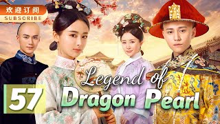 【ENGSUB】The Legend of Dragon Pearl 57 | Yang Zi/Qin Junjie