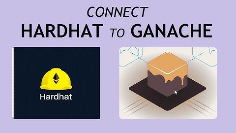 Connect Hardhat to Ganache and deploy a Contract