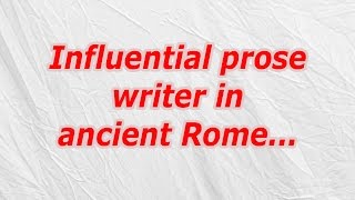 Influential prose writer in ancient Rome (CodyCross Crossword Answer)