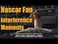 Nascar fan interference moments