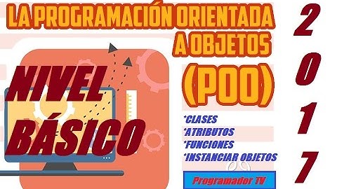 Programación Orientada a Objetos [Clases, Atributos, Métodos] [Instanciar Objetos] [Nivel Básico]