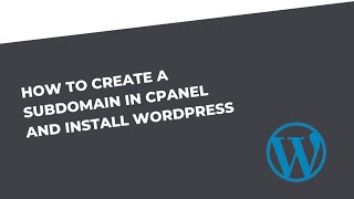 how to create a subdomain in cpanel and install wordpress