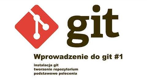 Wprowadzenie do Git #1 | Kurs Tutorial o instalacji Git, powłoki shell oraz podstawowych komendach