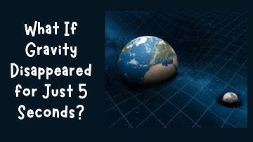 What If Gravity Disappeared for Just 5 Seconds? I EduNova