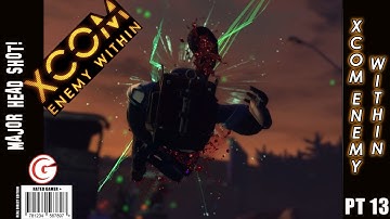 XCOM Enemy Within - Part 13 - Exalt Mission and Covert Mission - HEAD SHOT