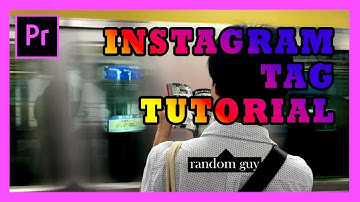 Instagram Tag on Video Tutorial - Adobe Premiere Pro 2017