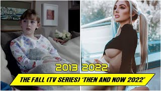 The Fall TV series CAST ★ THEN AND NOW 2022 ★ BEFORE &amp; AFTER !