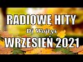 Najnowsze Radiowe Hity 2021 Wrzesień Najnowsze Przeboje Radia 2021 Najlepsza Radiowa Muzyka 2021 Rmf