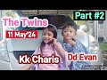 The Twins || Kk Charis & Dd Evan || Part #2 || 11 May 2024