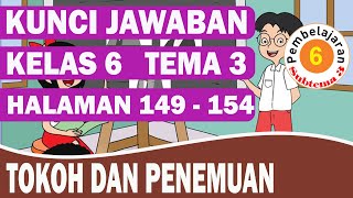 KUNCI JAWABAN TEMA 3 KELAS 6 SUBTEMA 3 PEMBELAJARAN 6 HALAMAN 149-154