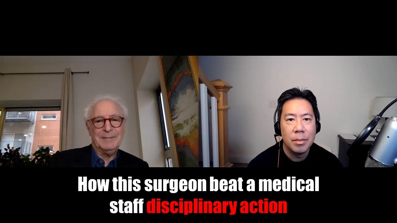 How this surgeon beat a medical staff disciplinary action