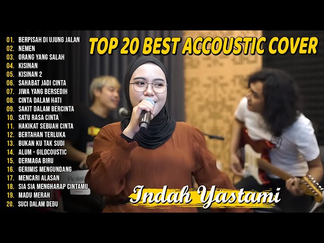 Indah Yastami Top 20 Best Akustik Terpopuler |  | Indah Yastami Full Album - Berpisah Di Ujung Jalan class=