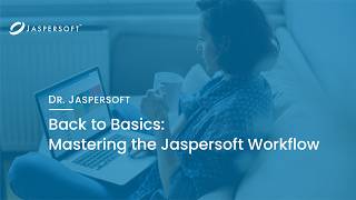 Dr. Jaspersoft - Back to Basics: Mastering the Jaspersoft Workflow