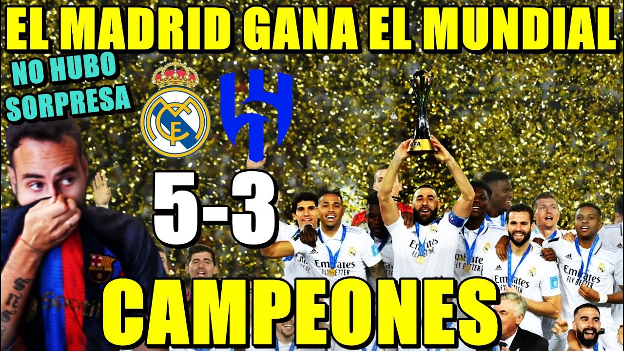 El MADRID CAMPEÓN del MUNDO tras GANAR 5-3 al AL HILAL en la FINAL ...