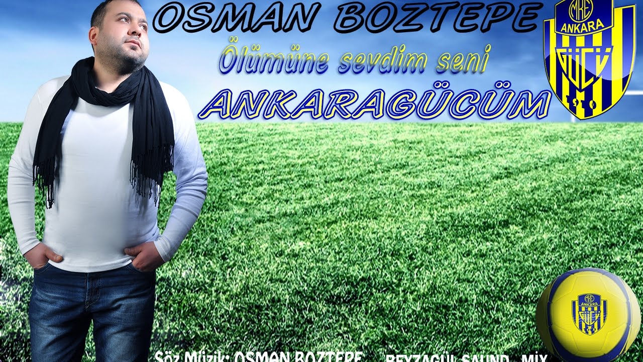 Osman Boztepe - Ankaragücü Marşı