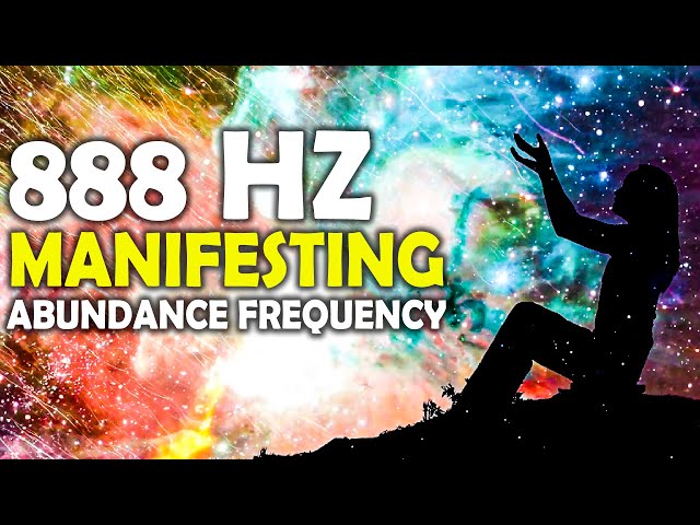 Manifesting 888 Hz - Attracting Your Dream Life ! Abundance Alignment Frequency 888Hz