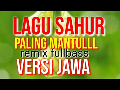 lagu-sahur-2020-paling-enak-sedunia,,-vs-jawa-remix-fullbass