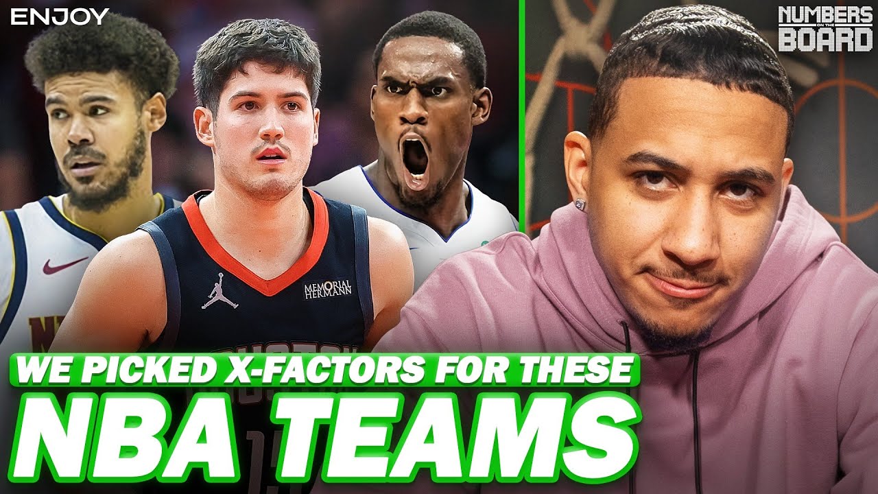 We Picked X-Factors For These NBA Teams  | Numbers On The Board