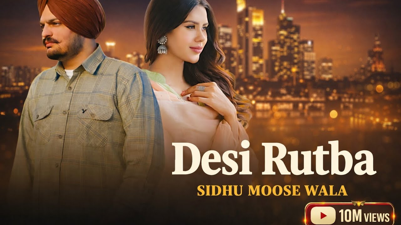 Desi Rutba – Desi Swag & Attitude | Trending Desi Song 🔥 Sidhu moose Wala New song 2026