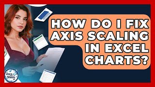How Do I Fix Axis Scaling In Excel Charts? - Docs and Sheets Pro