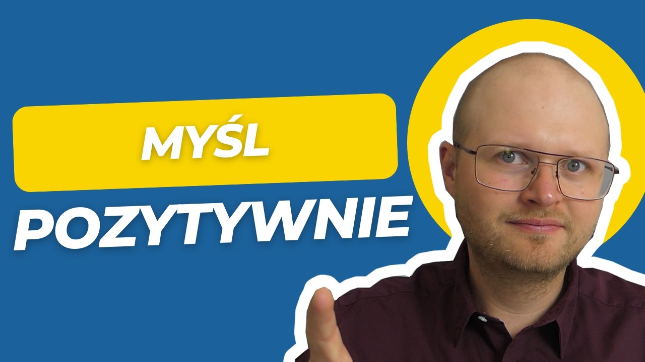 Siła Pozytywnego Myślenia. Jak ustawić swój wewnętrzny filtr?