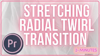 How to Make a STRETCHING Radial Twirl Transition Effect Premiere Pro #adobepremierpro
