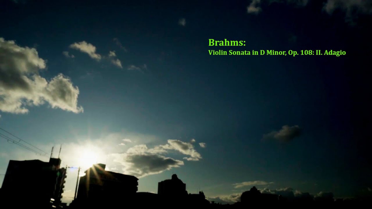 Brahms - Violin Sonata in D Minor, Op. 108: II. Adagio