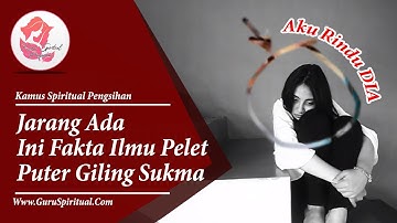 5 Fakta Ilmu Pelet Puter Giling Ampuh | Bisa Jarak Jauh & Tanpa Puasa
