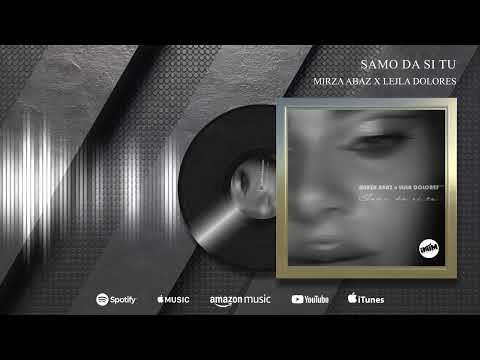 Mirza Abaz x Lejla Dolores - Samo da si tu (HQ Audio)