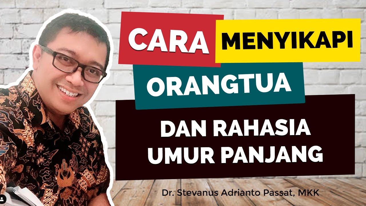SIKAP KITA KEPADA ORANG TUA PENENTU HIDUP BAHAGIA DAN PANJANG UMUR
