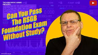 Can You Pass The Rsgb Amateur Radio Foundation Licence Exam Without Studying?