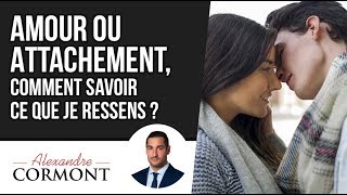 Est ce de l'amour ou de l'attachement : La seule méthode pour le savoir !