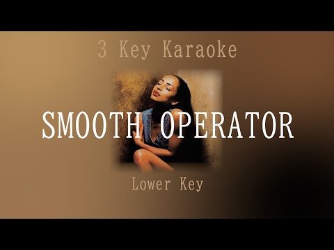 Smooth Operator - Sade (Lower Key)