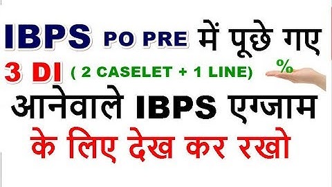 CASELET DI ( DATA INTERPRETATION ) asked in Ibps po pre 2018