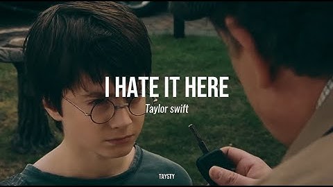 Taylor Swift - i hate it here / Lyrics + Español / Harry potter