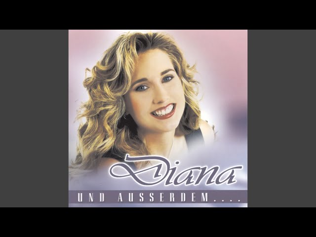 DIANA - ICH KRIEG NIE GENUG VON DIR