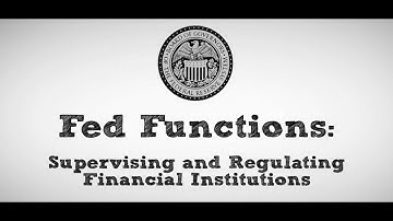 Fed Functions: Supervising and Regulating Financial Institutions
