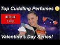 Top Cuddle Time Perfumes | Valentine's Day Series